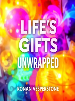 cover image of Life's Gifts Unwrapped